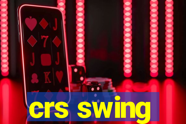 crs swing